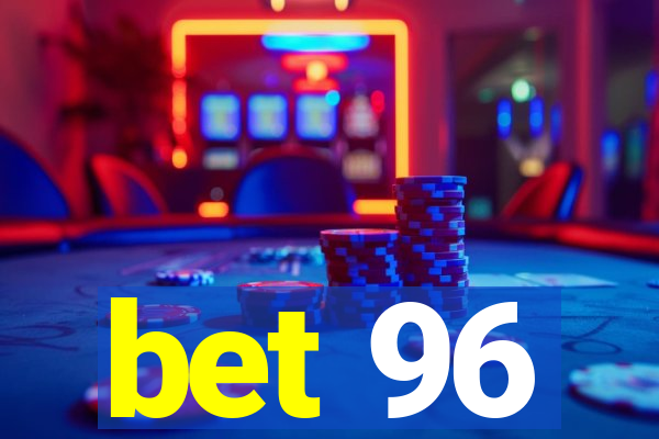 bet 96